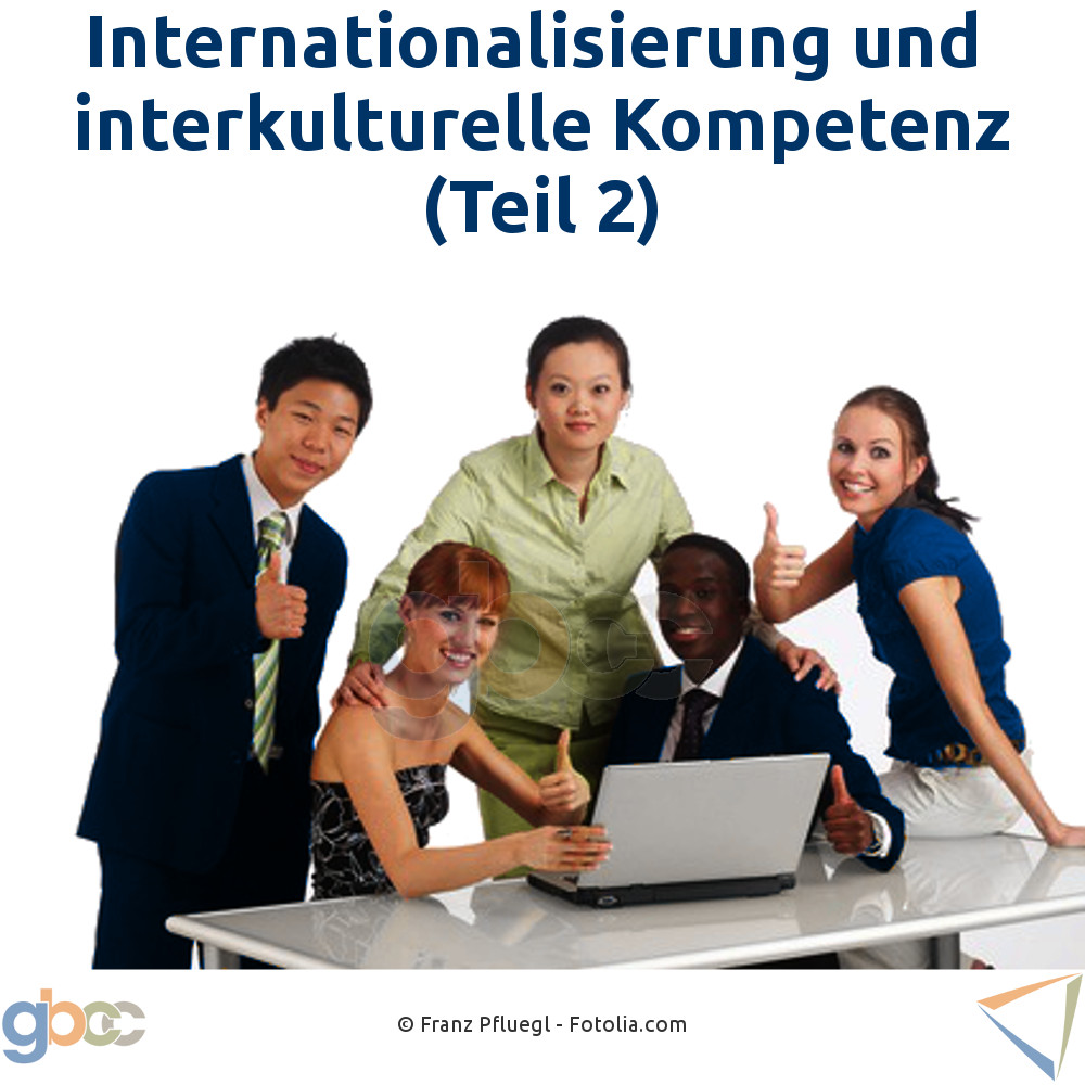 Internationalisierung und interkulturelle Kompetenz (Teil 2)