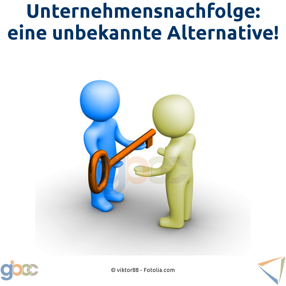 Unternehmensnachfolge: Eine unbekannte Alternative!