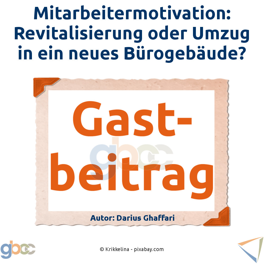 Mitarbeitermotivation: Revitalisierung oder Umzug in ein neues Bürogebäude?