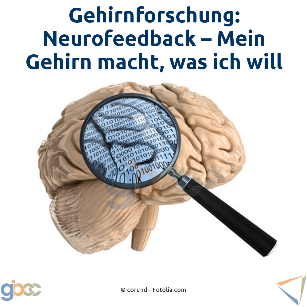 Gehirnforschung: Neurofeedback – Mein Gehirn macht, was ich will