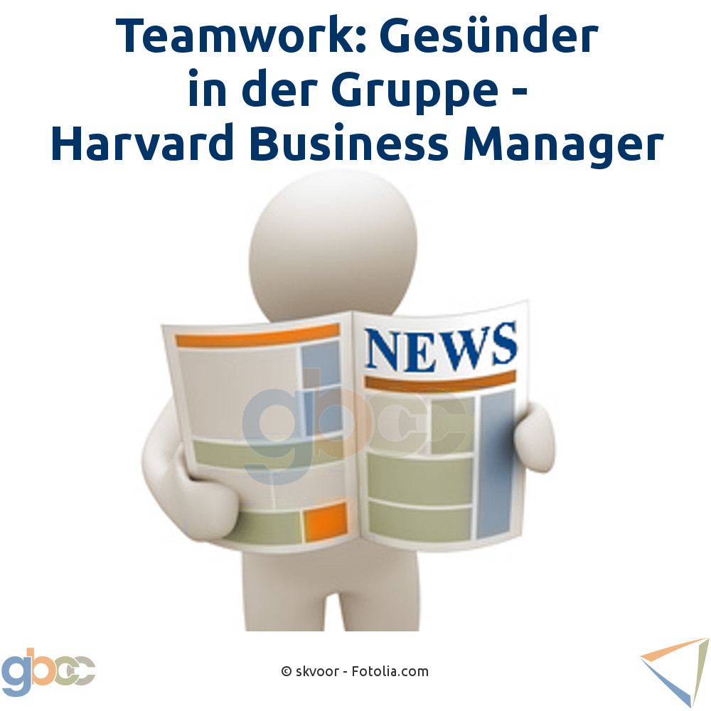 Teamwork: Gesünder in der Gruppe - Harvard Business Manager