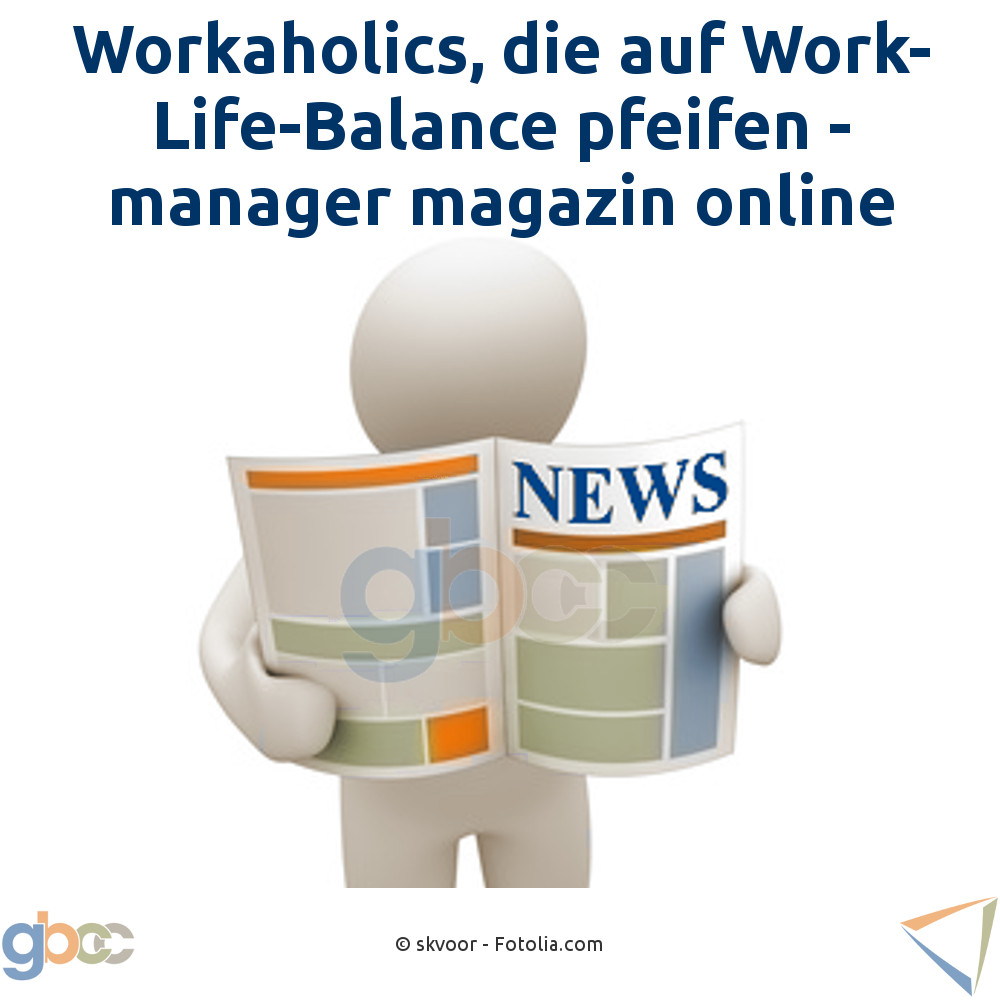 Workaholics, die auf Work-Life-Balance pfeifen - manager magazin online