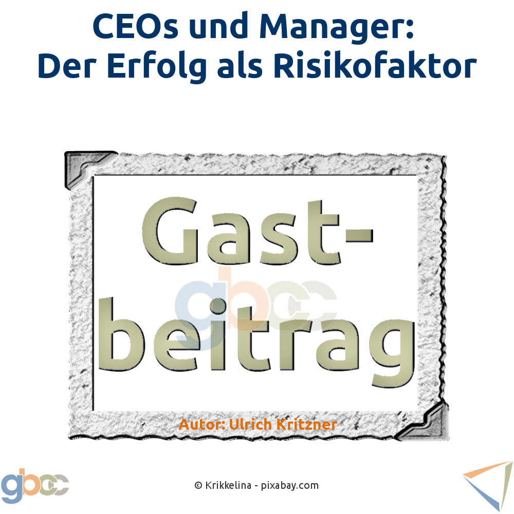 CEOs und Manager: Der Erfolg als Risikofaktor