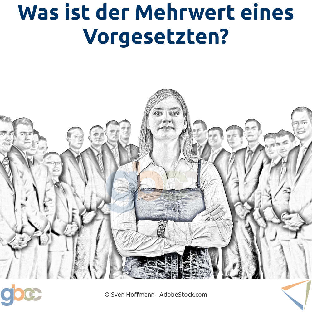 Was ist der Mehrwert eines Vorgesetzten?