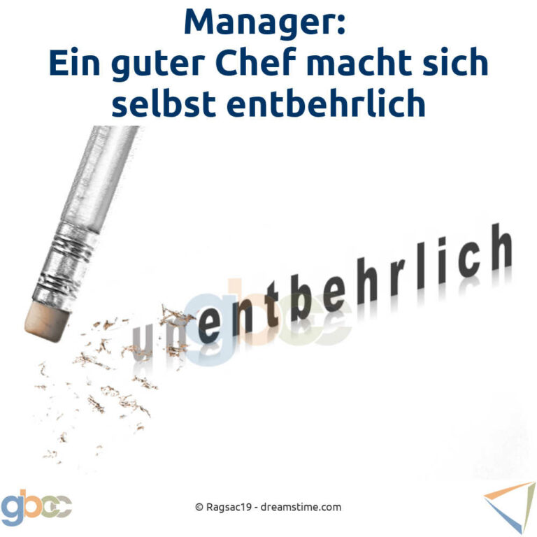 Manager Ein guter Chef macht sich selbst entbehrlich