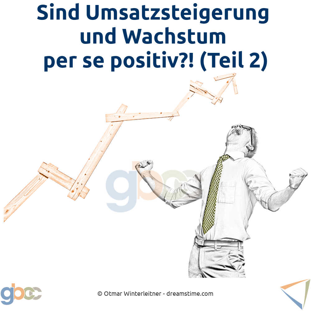 Unternehmertum ohne Umsatzsteigerung und Wachstum ist undenkbar. Schwerpunkt: Kundenverhalten