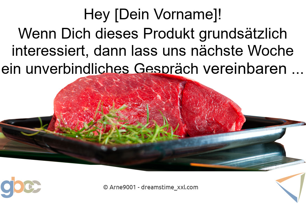 Metzger bietet Fleisch an und schreibt dazu: Hey [Dein Vorname]! "Wenn Dich dieses Produkt grundsätzlich interessiert, dann lasss uns nächste Woche ein unverbindliches Gespräch vereinbaren..."